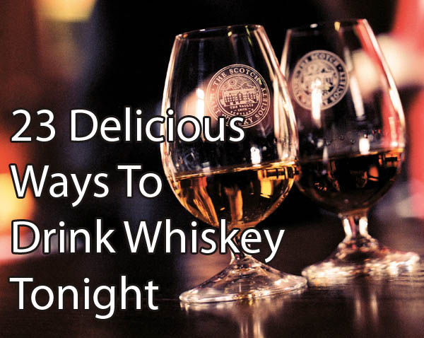 Best 23 Drink whiskey Tonight