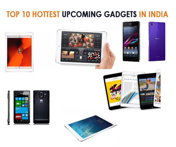 Hottest Upcoming Gadgets In India