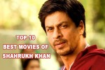 Best shahrukh khan movies